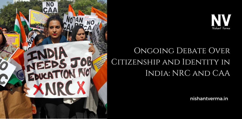 Ongoing-Debate-Over-Citizenship-and-Identity-in-India_-NRC-and-CAA.