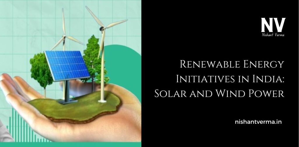 Renewable-Energy-Initiatives-in-India_-Solar-and-Wind-Power.