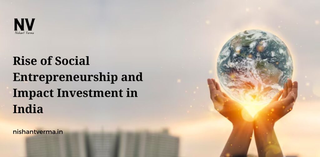 Rise-of-Social-Entrepreneurship-and-Impact-Investment-in-India