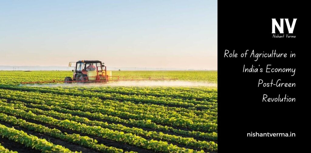 Role-of-Agriculture-in-Indias-Economy-Post-Green-Revolution.