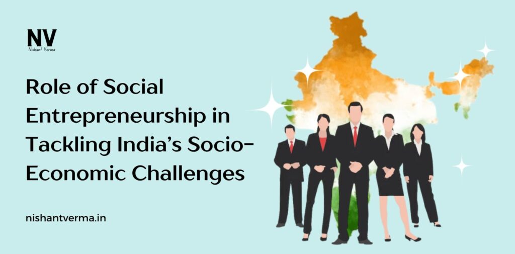 Role-of-Social-Entrepreneurship-in-Tackling-Indias-Socio-Economic-Challenges