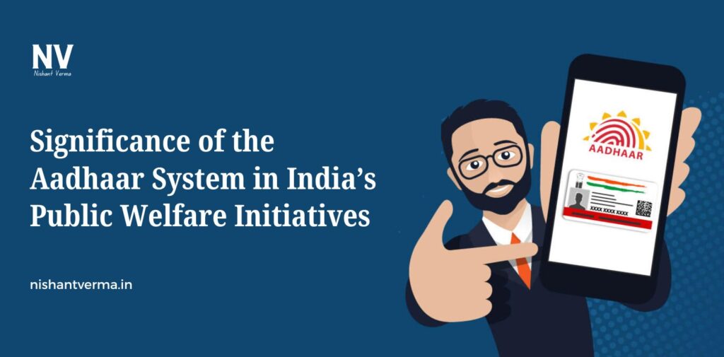 Significance-of-the-Aadhaar-System-in-Indias-Public-Welfare-Initiatives.