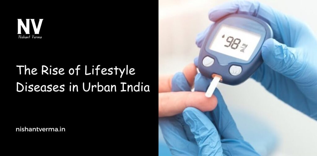 The-Rise-of-Lifestyle-Diseases-in-Urban-India.