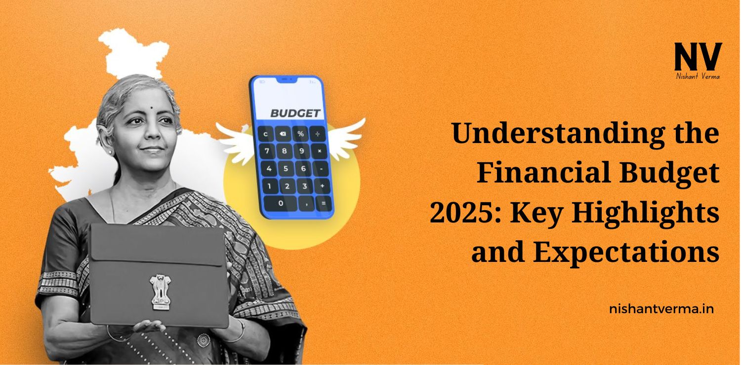 Understanding-the-Financial-Budget-2025-Key-Highlights-and-Expectations