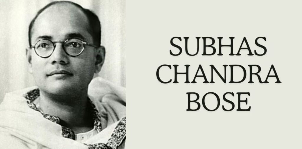 Role of Subhas Chandra Bose and His Vision for Independent India