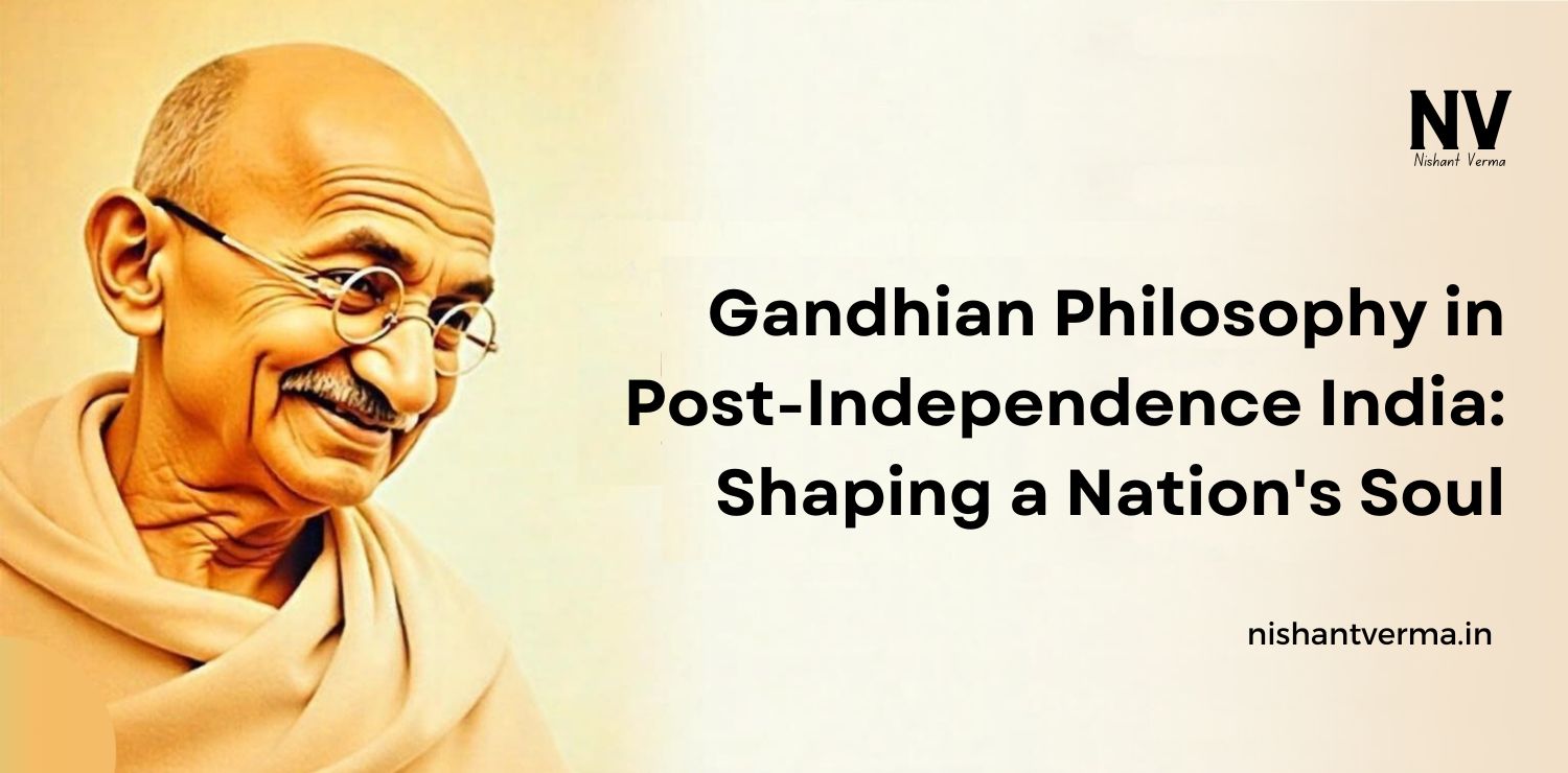 Gandhian-Philosophy-in-Post-Independence-India-Shaping-a-Nations-Soul