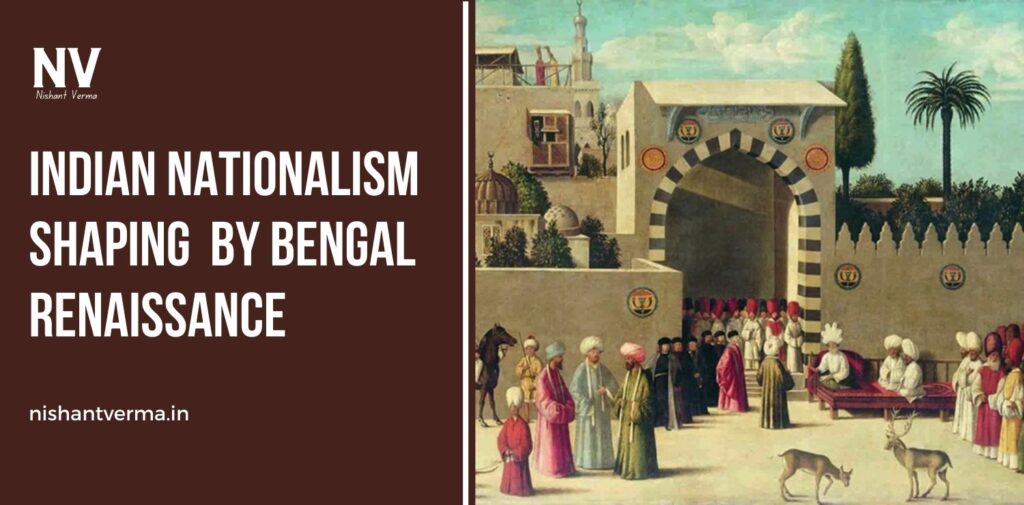 Indian-Nationalism-Shaping-by-Bengal-Renaissance