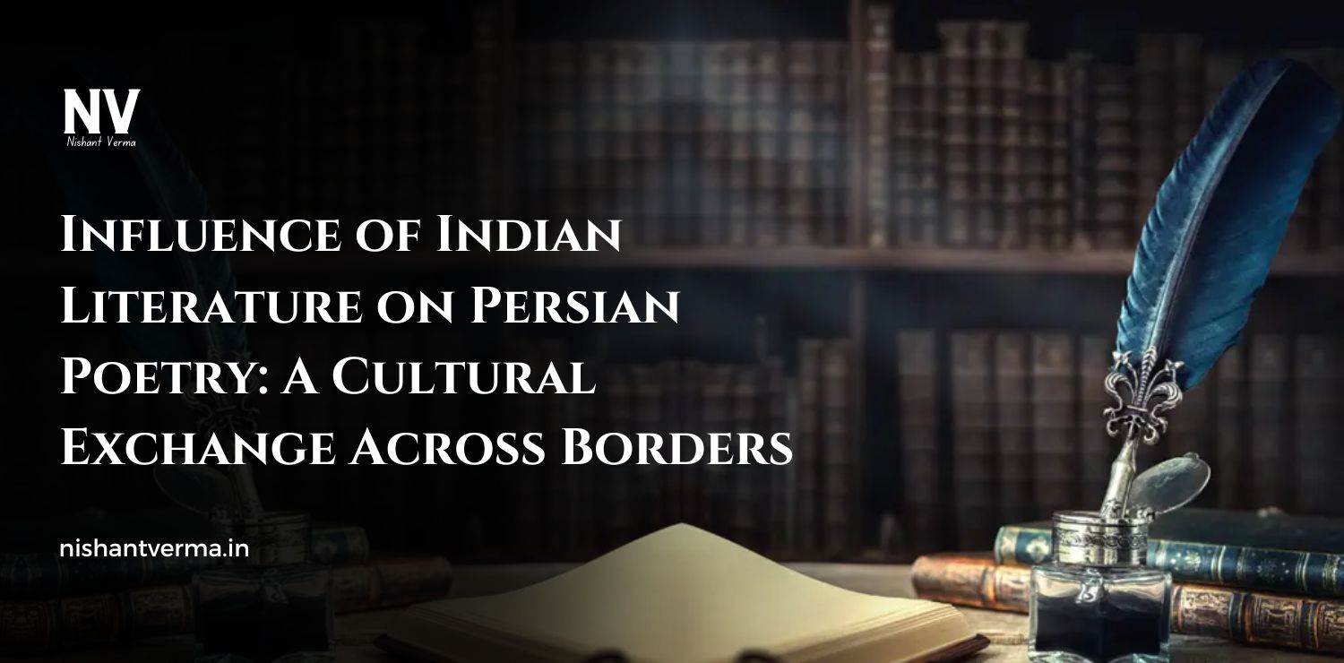 Influence-of-Indian-Literature-on-Persian-Poetry-A-Cultural-Exchange-Across-Borders