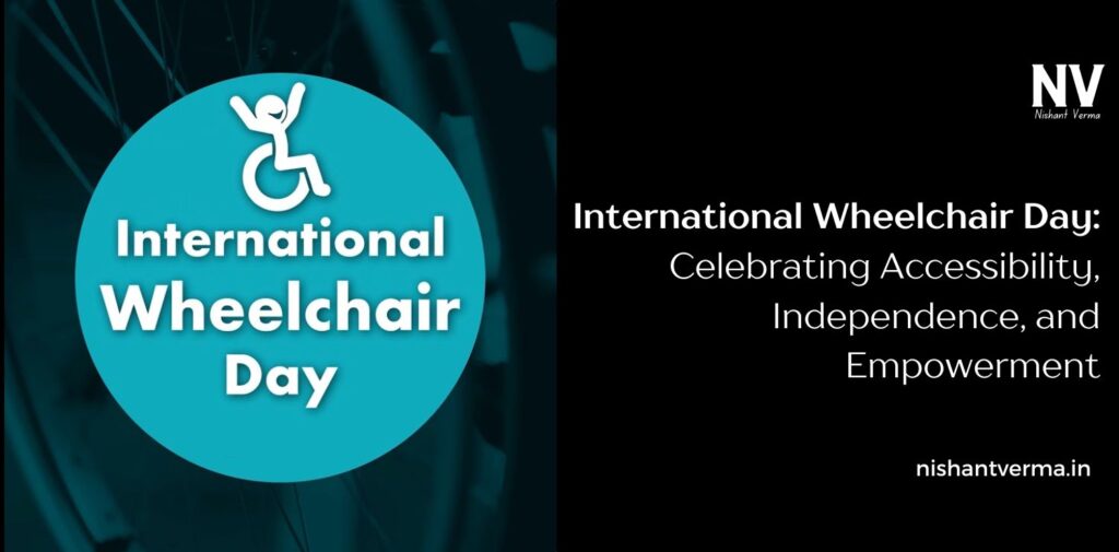 International-Wheelchair-Day-Celebrating-Accessibility-Independence-and-Empowerment