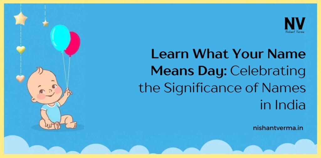 Learn-What-Your-Name-Means-Day-Celebrating-the-Significance-of-Names-in-India