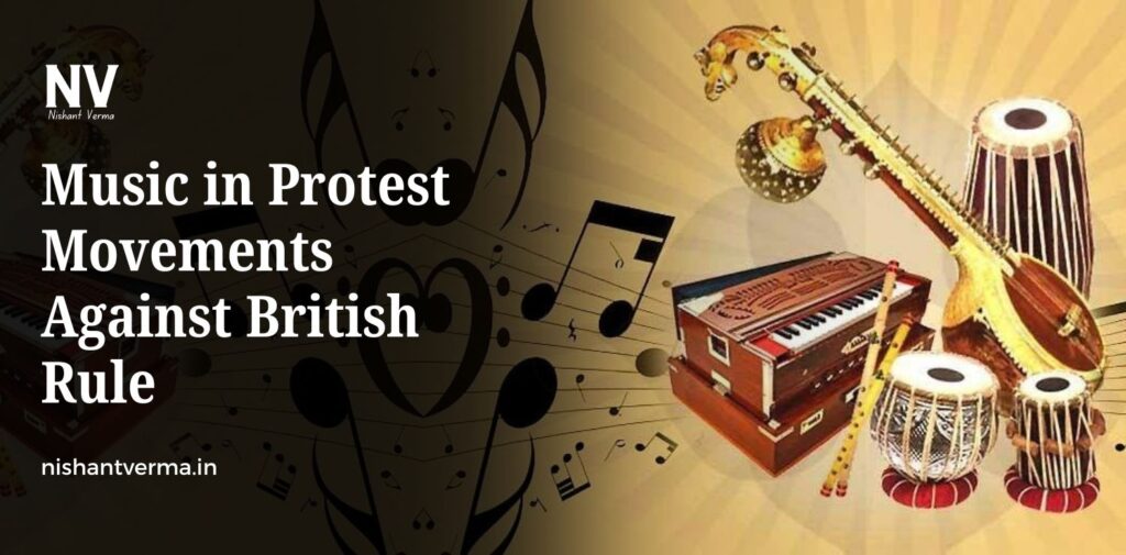 Music-in-Protest-Movements-Against-British-Rule