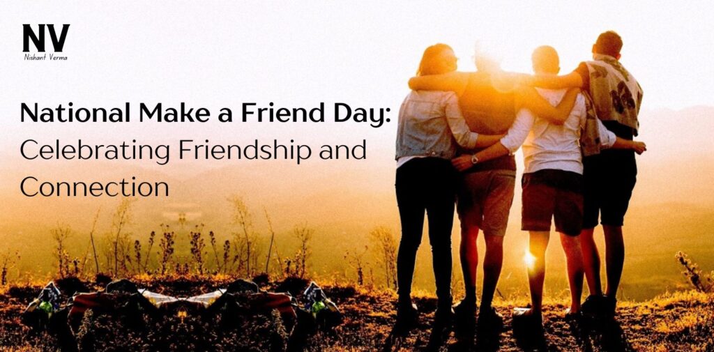 National-Make-a-Friend-Day-Celebrating-Friendship-and-Connection