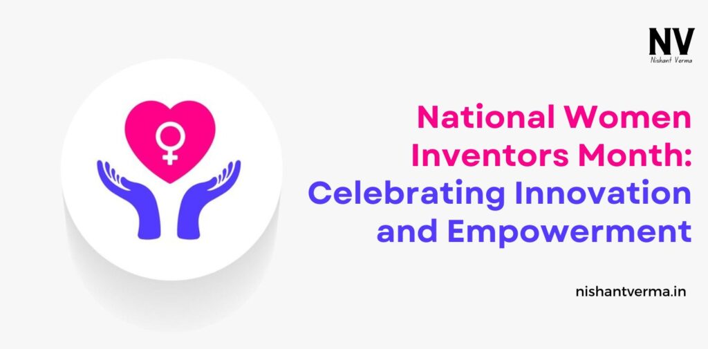 National-Women-Inventors-Month-Celebrating-Innovation-and-Empowerment