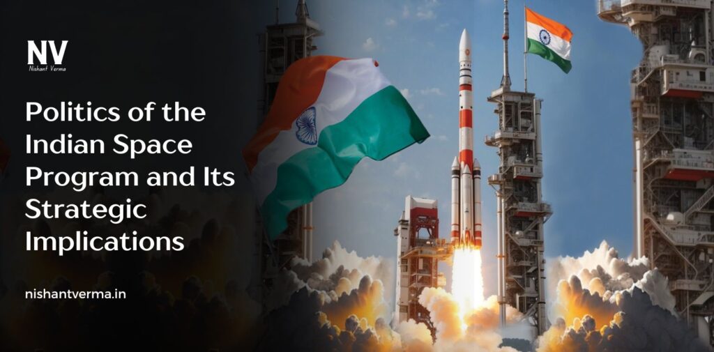 Politics-of-the-Indian-Space-Program-and-Its-Strategic-Implications