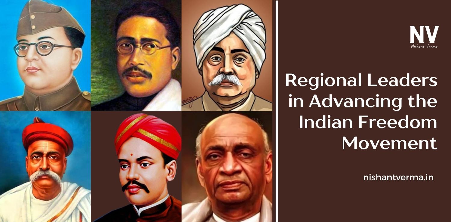 Regional-Leaders-in-Advancing-the-Indian-Freedom-Movement.