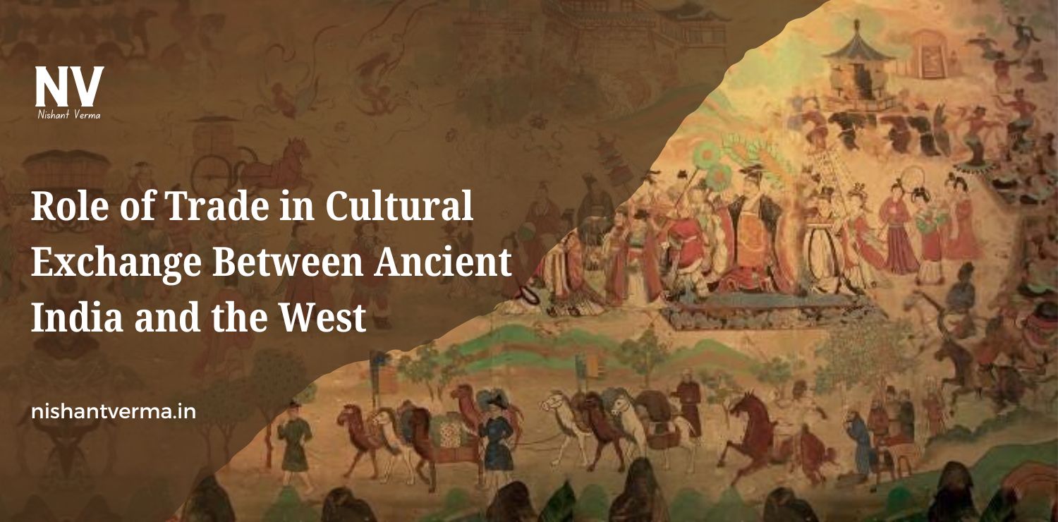 Role-of-Trade-in-Cultural-Exchange-Between-Ancient-India-and-the-West