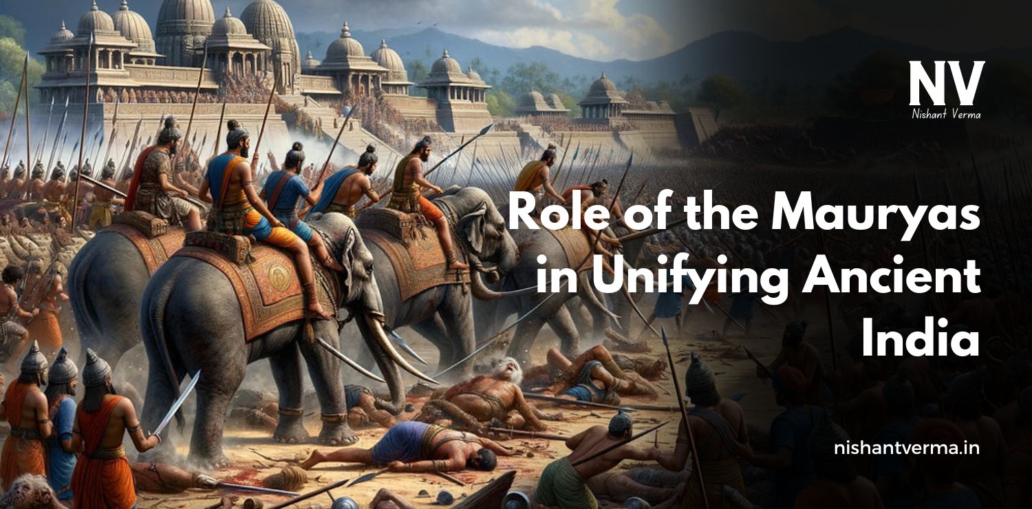 Role-of-the-Mauryas-in-Unifying-Ancient-India