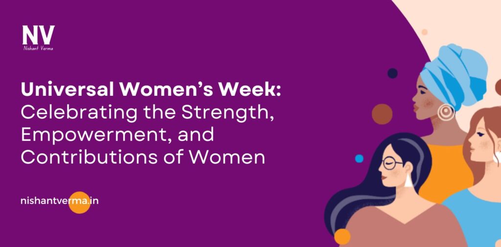 Universal-Womens-Week-Celebrating-the-Strength-Empowerment-and-Contributions-of-Women