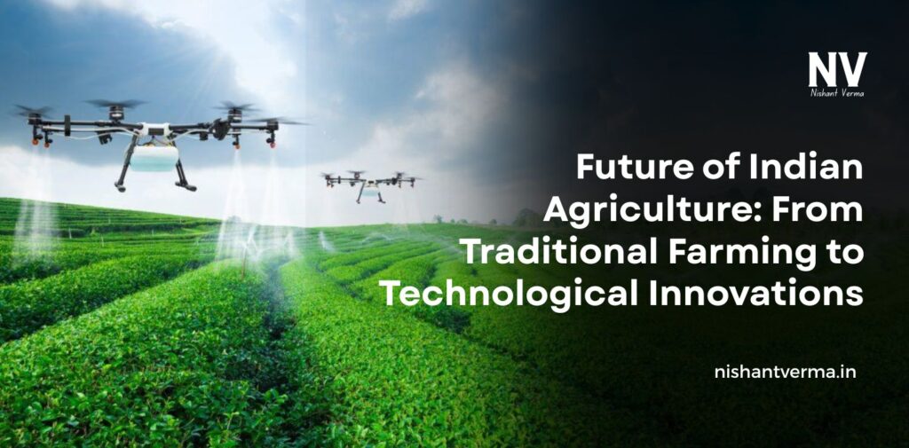 Future-of-Indian-Agriculture-From-Traditional-Farming-to-Technological-Innovations