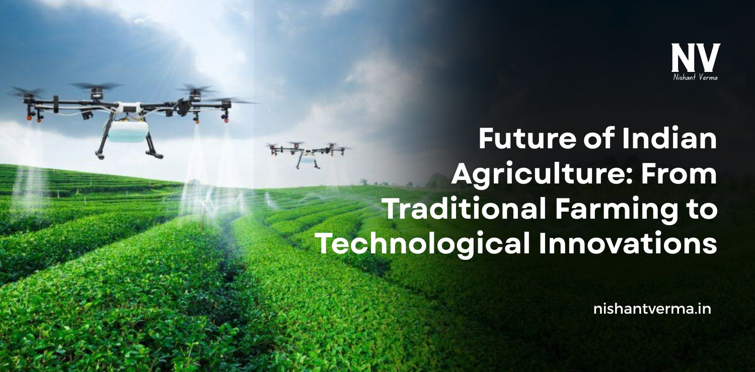 Future-of-Indian-Agriculture-From-Traditional-Farming-to-Technological-Innovations
