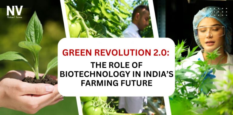 Green Revolution 2.0: The Role of Biotechnology in India’s Farming ...
