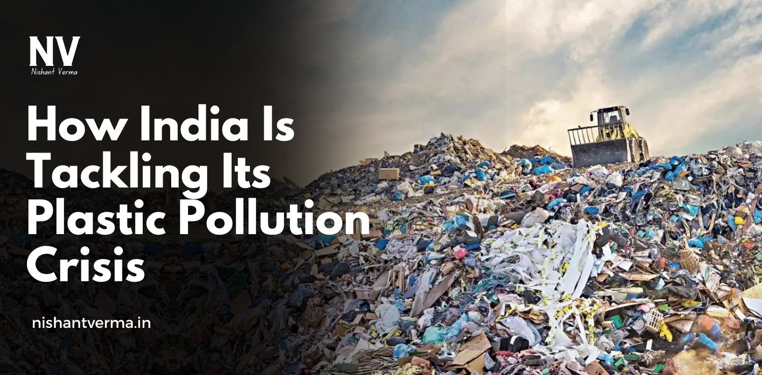 How-India-Is-Tackling-Its-Plastic-Pollution-Crisis