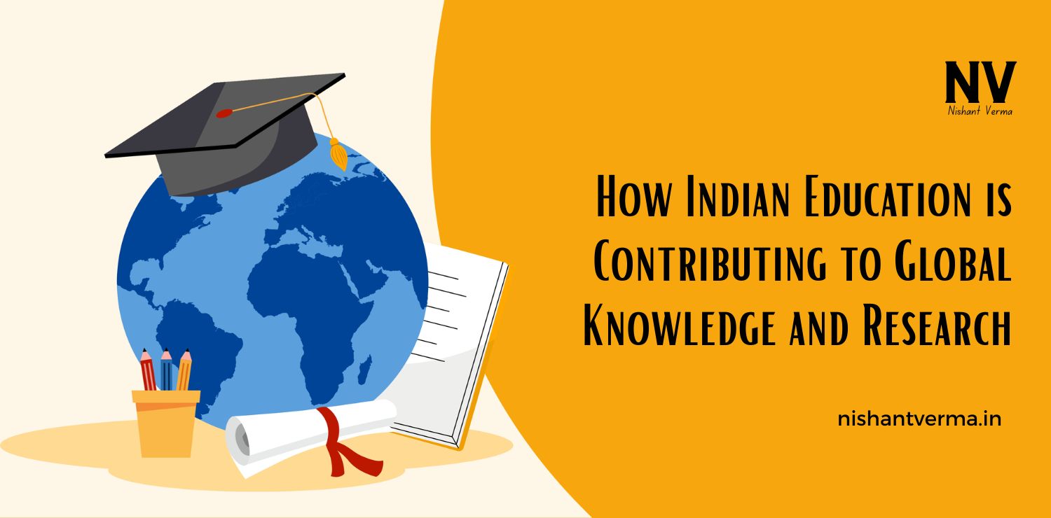 How-Indian-Education-is-Contributing-to-Global-Knowledge-and-Research