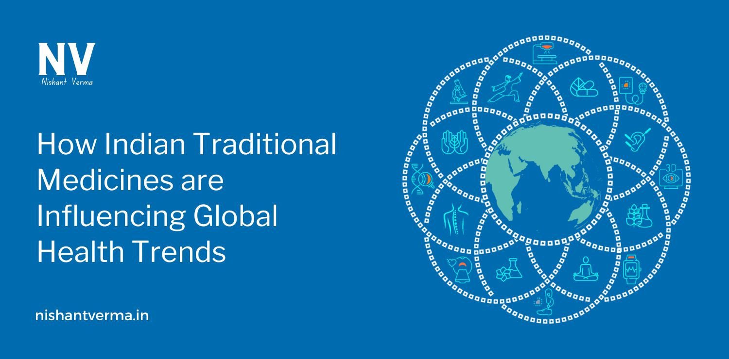 How-Indian-Traditional-Medicines-are-Influencing-Global-Health-Trends