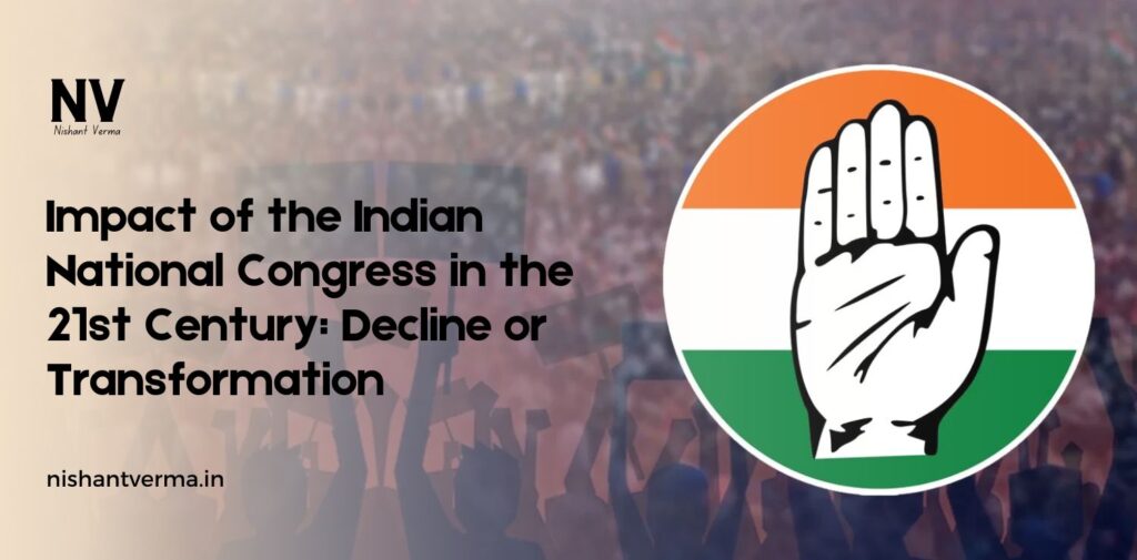 Impact-of-the-Indian-National-Congress-in-the-21st-Century-Decline-or-Transformation