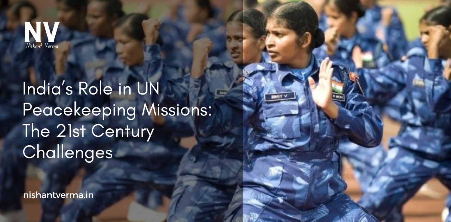 India-Role-in-UN-Peacekeeping-Missions-The-21st-Century-Challenges