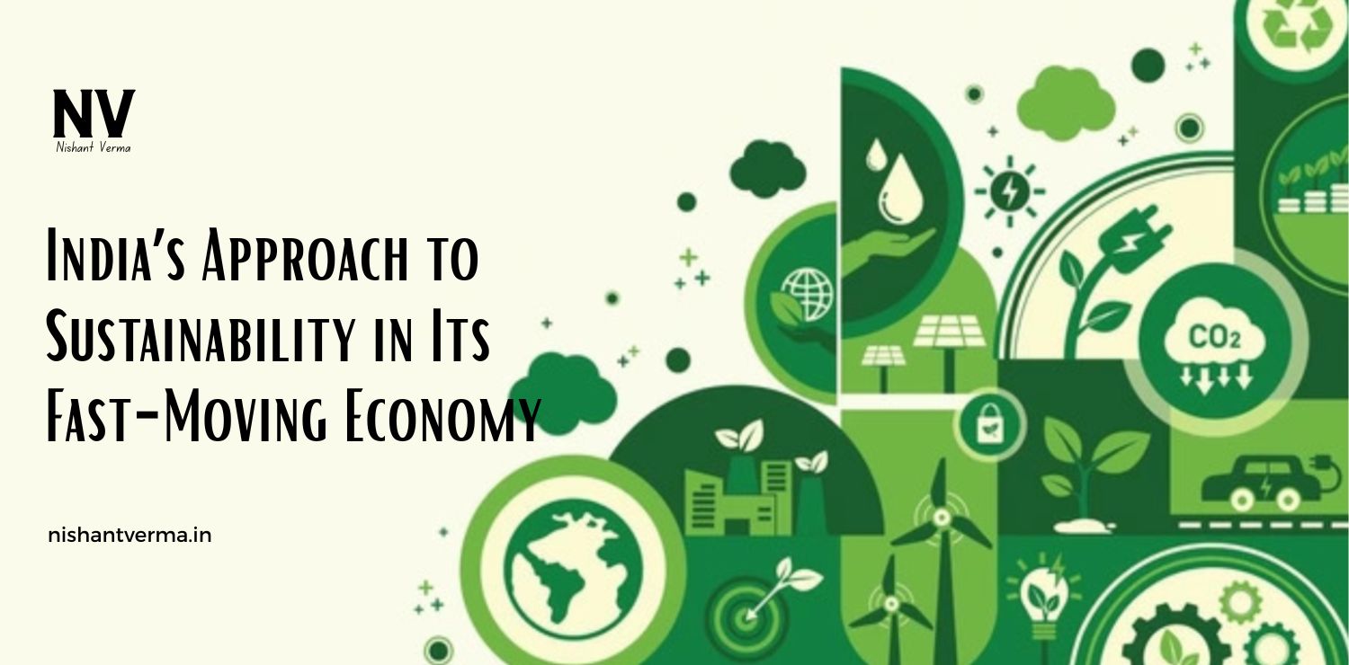 Indias-Approach-to-Sustainability-in-Its-Fast-Moving-Economy