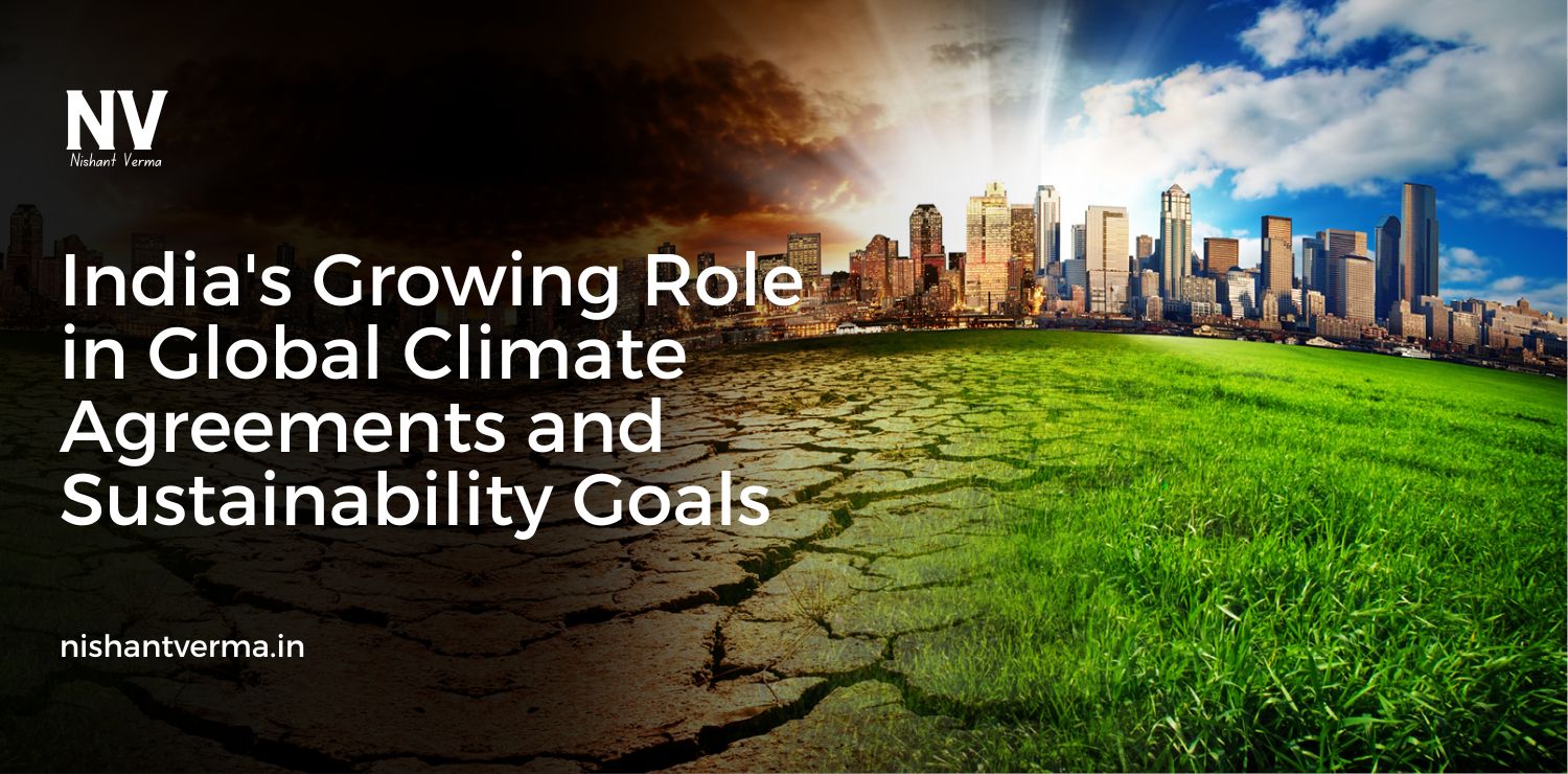 Indias-Growing-Role-in-Global-Climate-Agreements-and-Sustainability-Goals