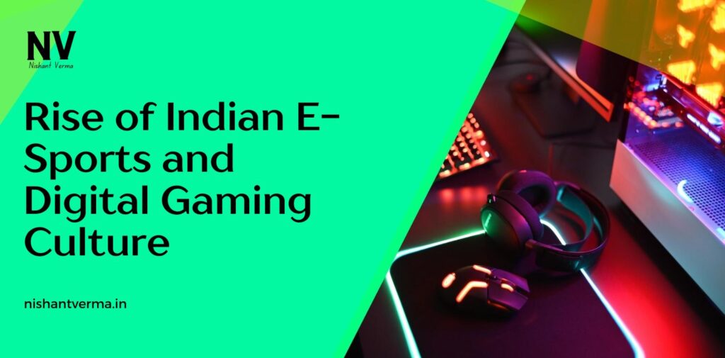 Rise-of-Indian-E-Sports-and-Digital-Gaming-Culture