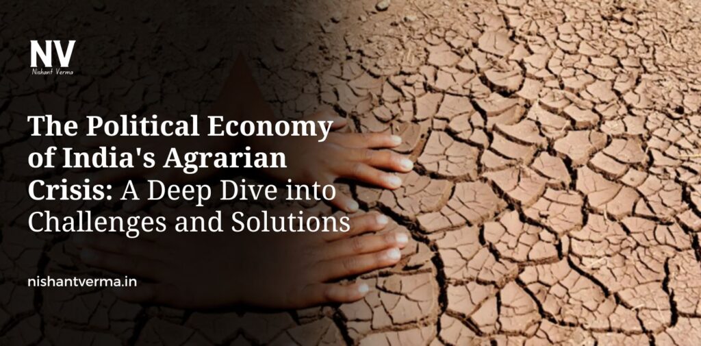 The-Political-Economy-of-India-Agrarian-Crisis-A-Deep-Dive-into-Challenges-and-Solutions