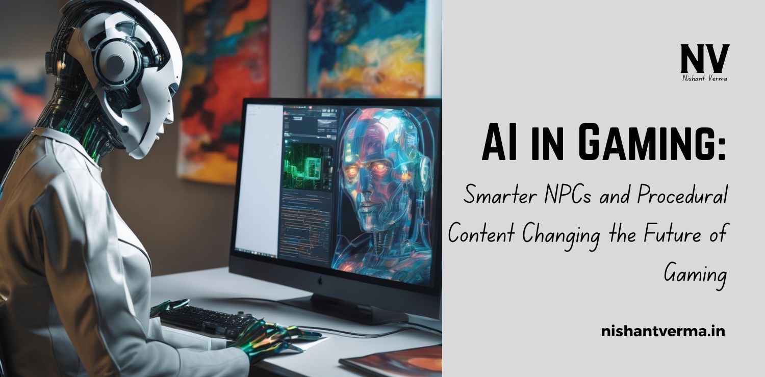 AI-in-Gaming_-Smarter-NPCs-and-Procedural-Content-Changing-the-Future-of-Gaming.