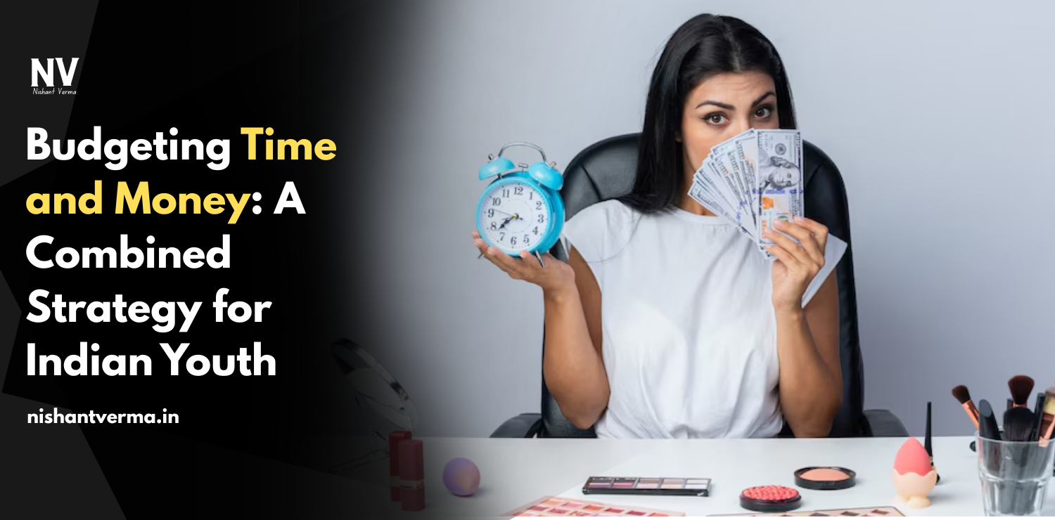 Budgeting-Time-and-Money_-A-Combined-Strategy-for-Indian-Youth
