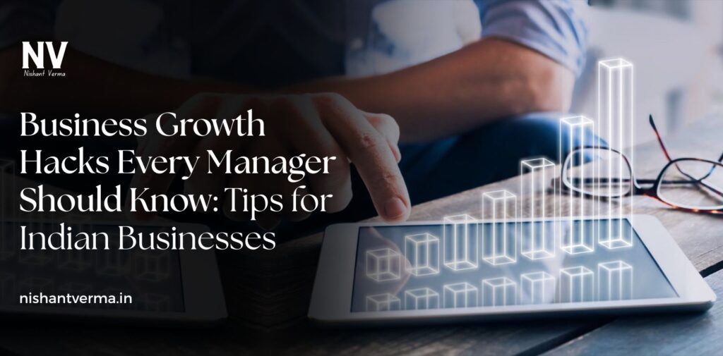 Business-Growth-Hacks-Every-Manager-Should-Know_-Tips-for-Indian-Businesses.
