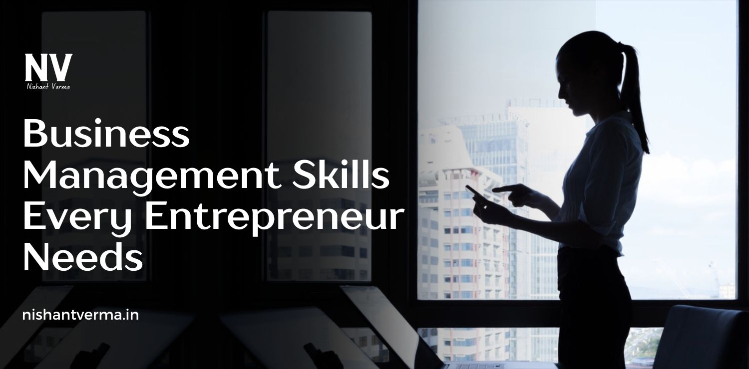 Business-Management-Skills-Every-Entrepreneur-Needs.