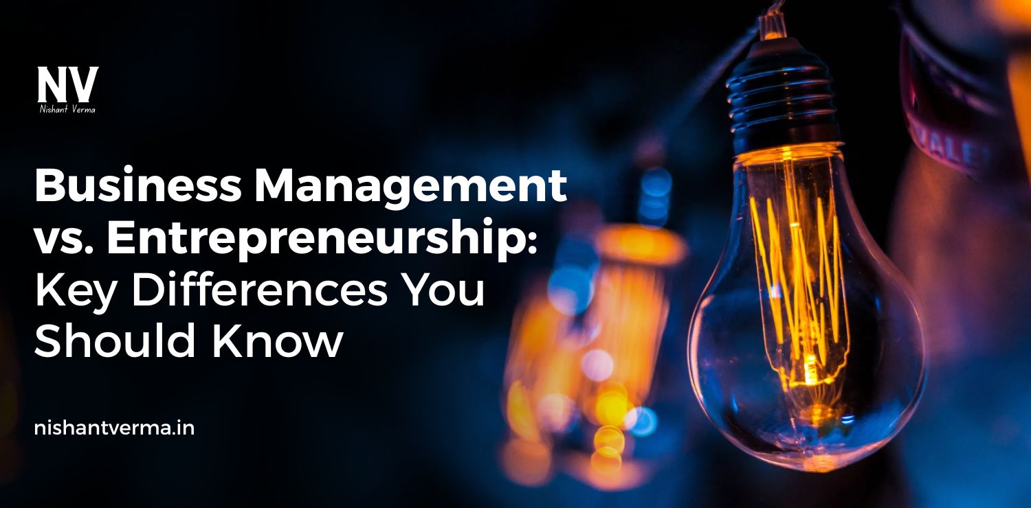 Business-Management-vs.-Entrepreneurship_-Key-Differences-You-Should-Know.