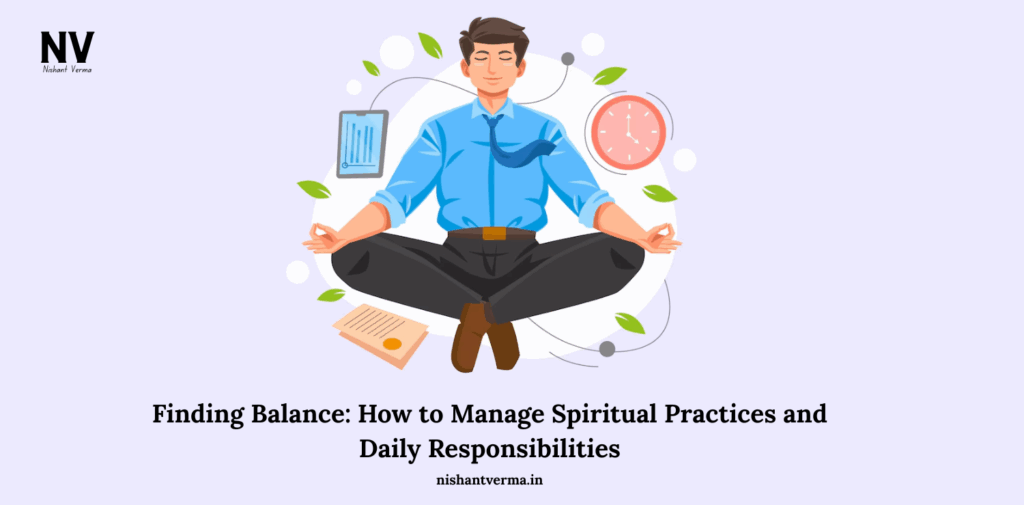 Finding-Balance_-How-to-Manage-Spiritual-Practices-and-Daily-Responsibilities