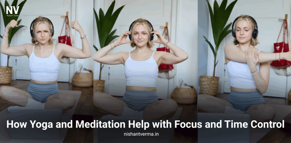 How-Yoga-and-Meditation-Help-with-Focus-and-Time-Control