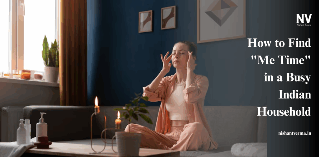 How-to-Find-_Me-Time_-in-a-Busy-Indian-Household