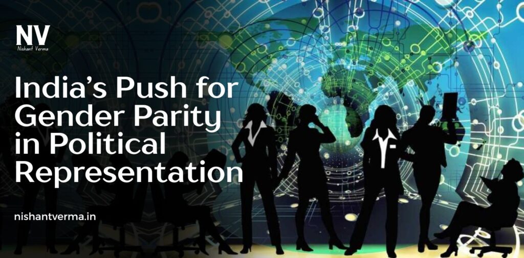 Indias-Push-for-Gender-Parity-in-Political-Representation