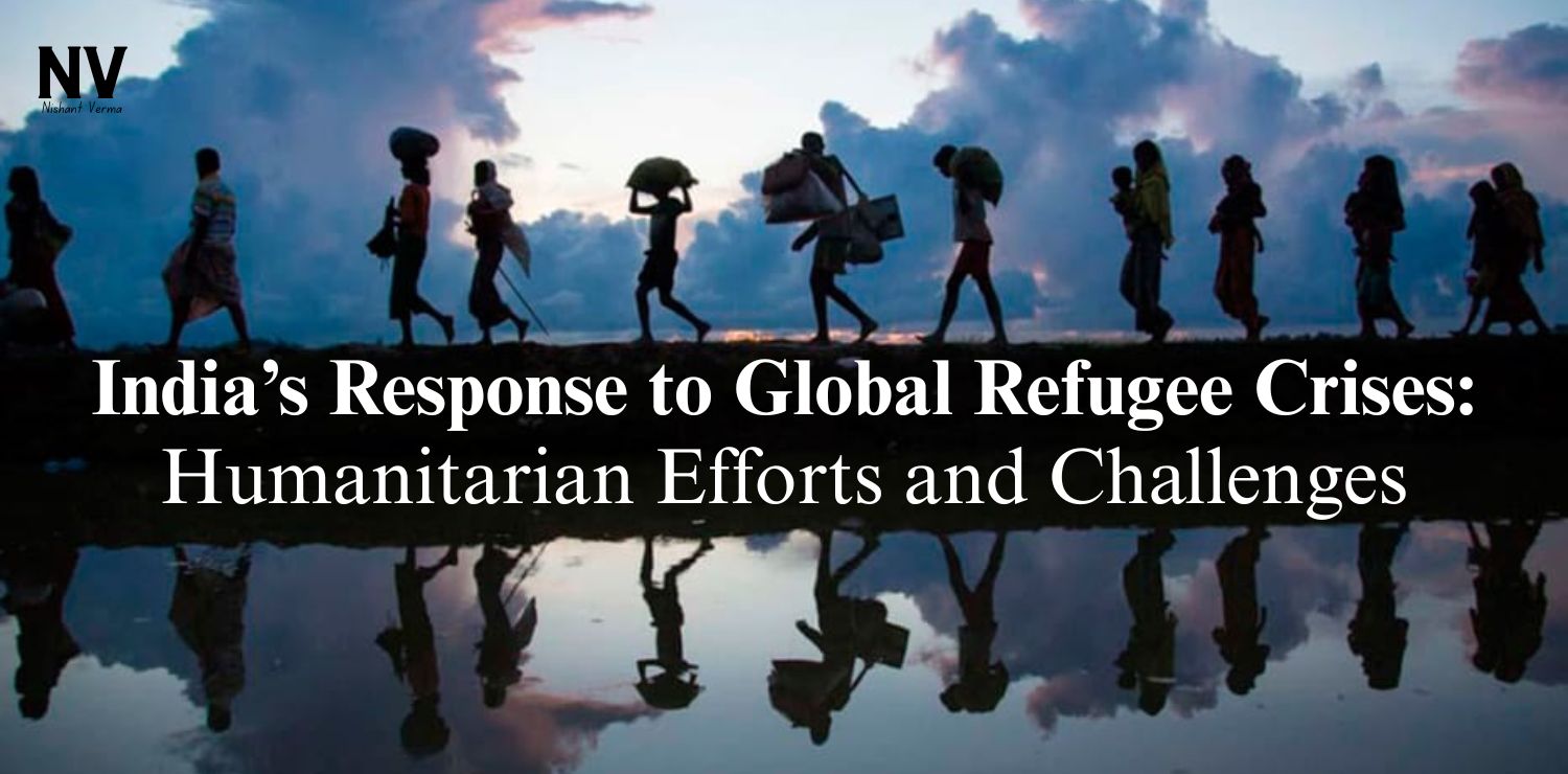 Indias-Response-to-Global-Refugee-Crises-Humanitarian-Efforts-and-Challenges.