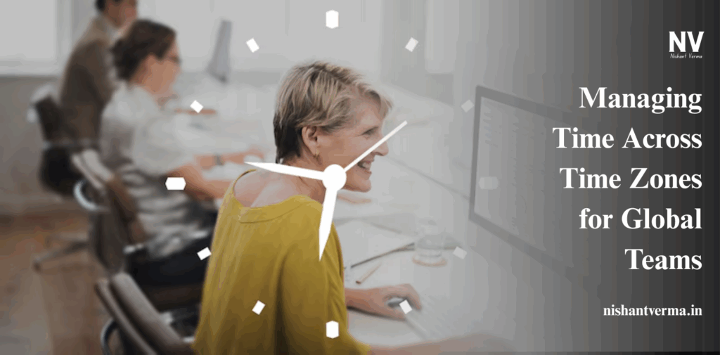 Managing-Time-Across-Time-Zones-for-Global-Teams