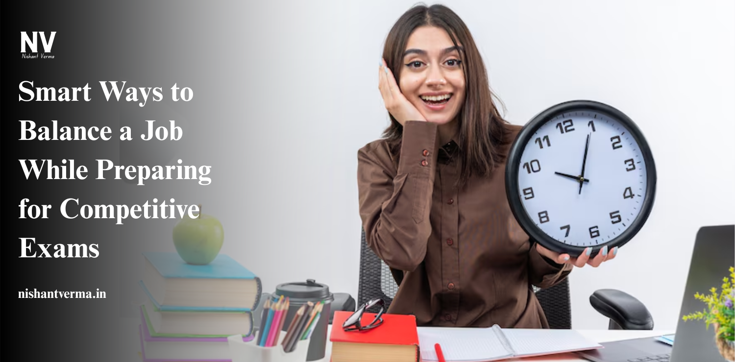 Smart-Ways-to-Balance-a-Job-While-Preparing-for-Competitive-Exams.