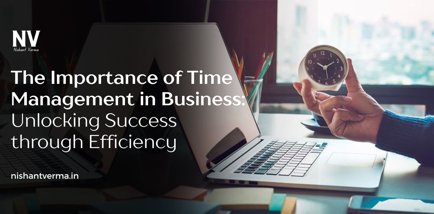 The-Importance-of-Time-Management-in-Business_-Unlocking-Success-through-Efficiency.