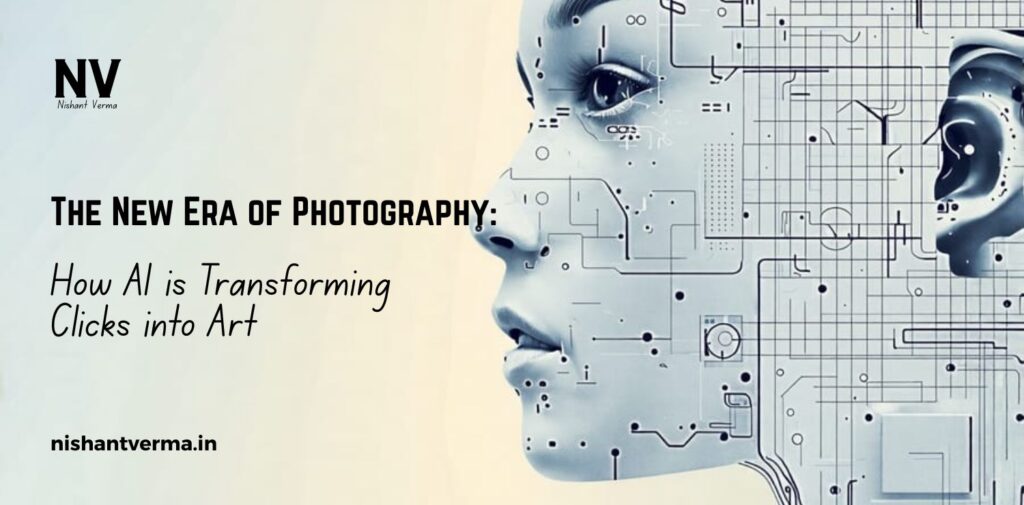 The-New-Era-of-Photography_-How-AI-is-Transforming-Clicks-into-Art.