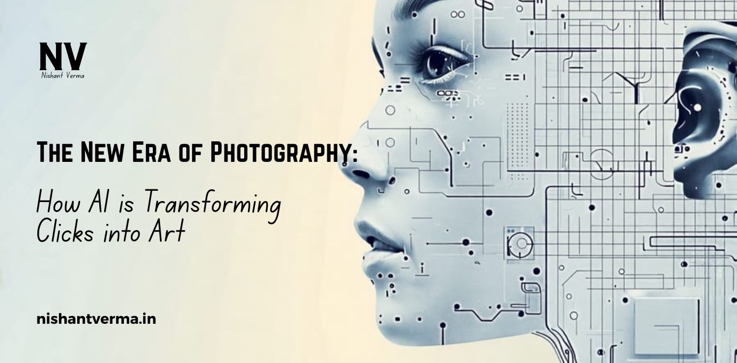 The-New-Era-of-Photography_-How-AI-is-Transforming-Clicks-into-Art.