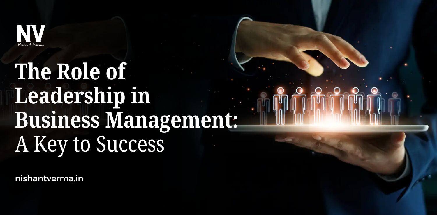 The-Role-of-Leadership-in-Business-Management_-A-Key-to-Success.